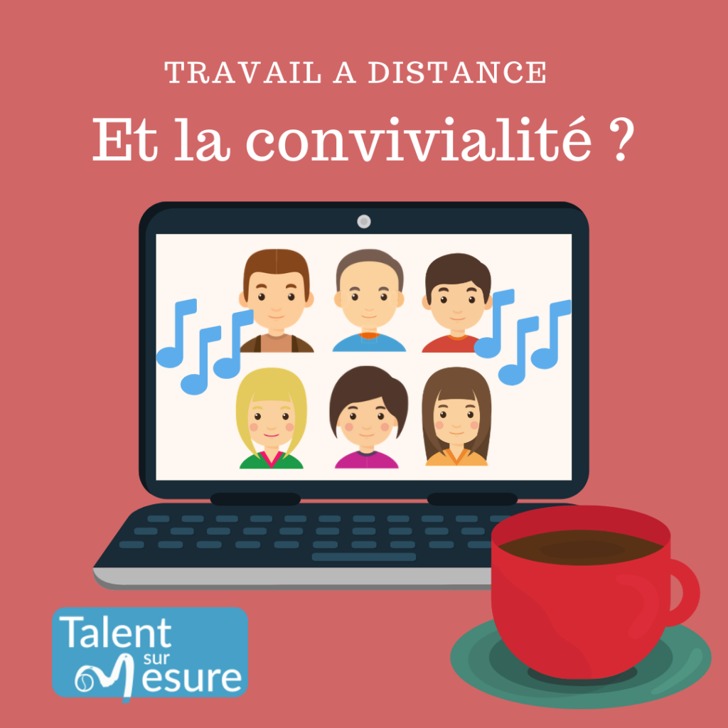 Travail à distance : Et la convivialité ?